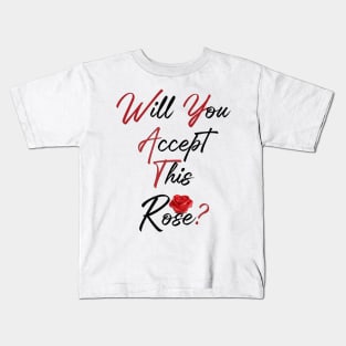 Will You Accept This Rose? Kids T-Shirt